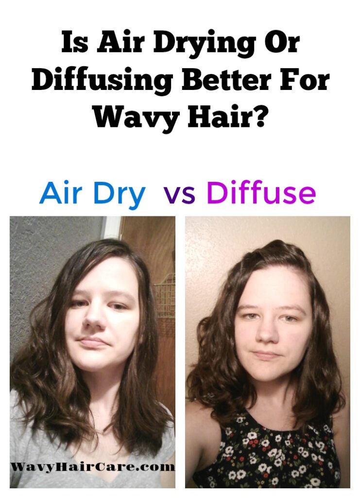 Air Dry VS Diffuse Wavy Hair Best Way To Dry Wavy Hair Wavy Hair Care