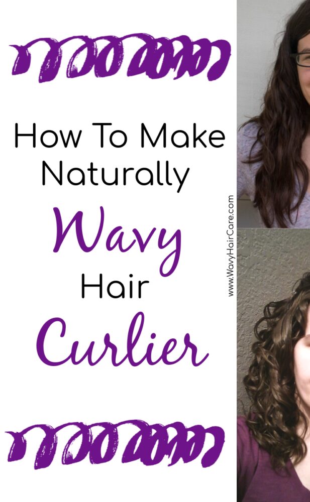 how to make wavy hair curlier