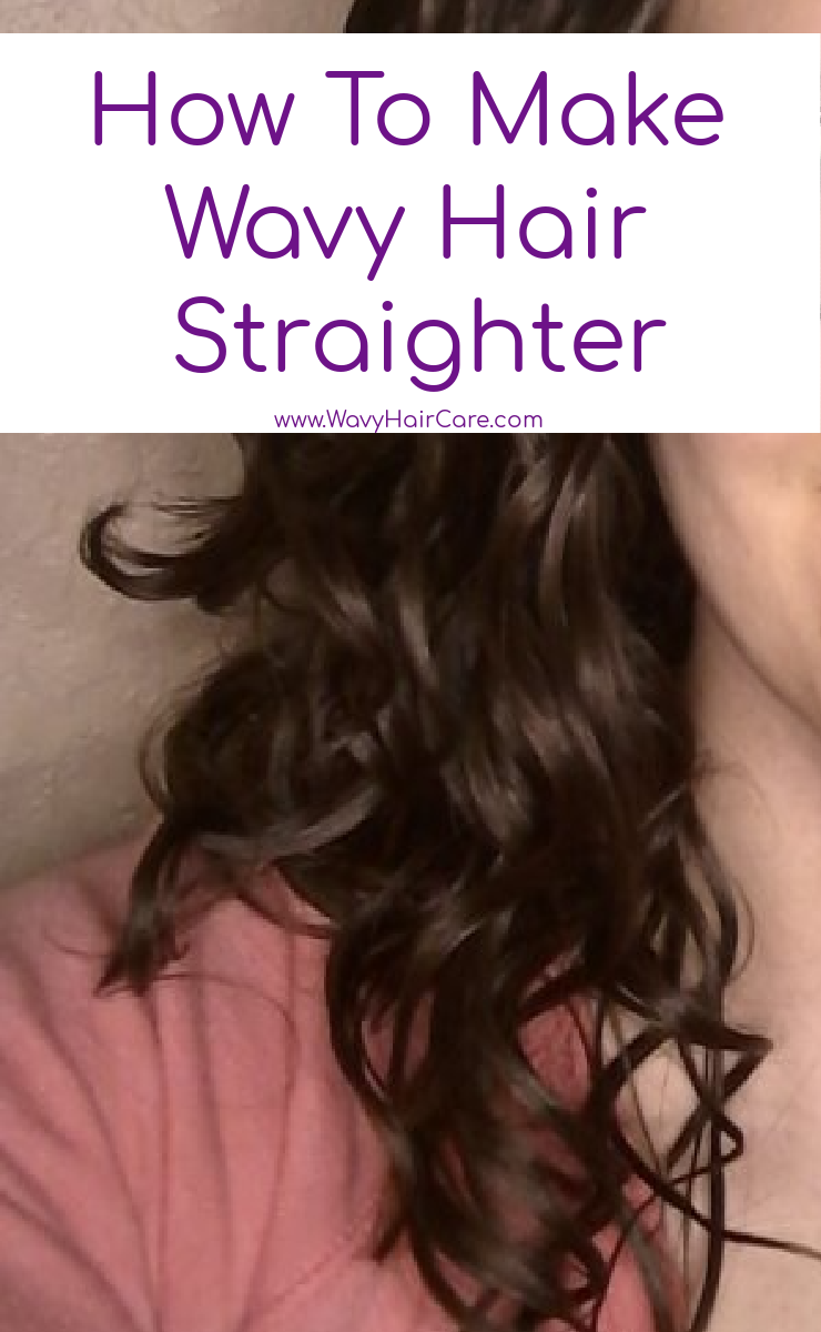 How To Make Wavy Hair More Straight - Wavy Hair Care