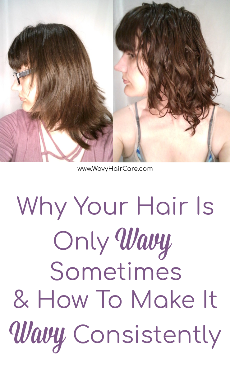 Why Your Hair Is Only Wavy Sometimes Wavy Hair Care