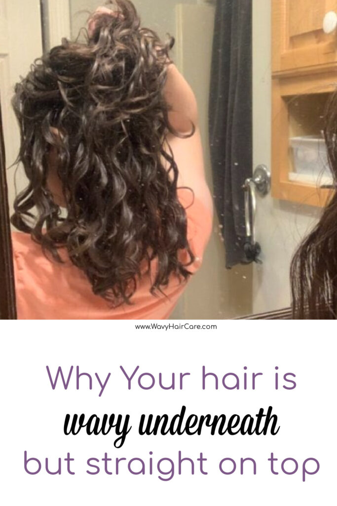 Wavy Hair Underneath But Straight On Top Wavy Hair Care