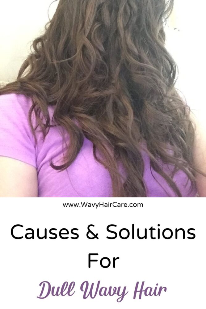Causes and solutions of dull wavy hair - or wavy hair that lacks shine